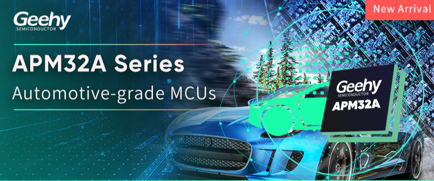 Geehy launches APM32A Full Series Automotive-grade MCUs